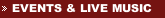 EVENTS & LIVE MUSIC