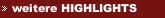 weitere HIGHLIGHTS